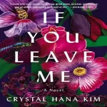 If You Leave Me by Crystal Hana Kim