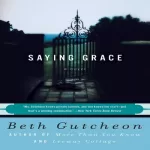 Saying Grace: A Novel