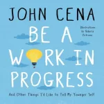 Be a Work in Progress