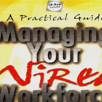 Managing Your Wired Workforce: A Practical Guide